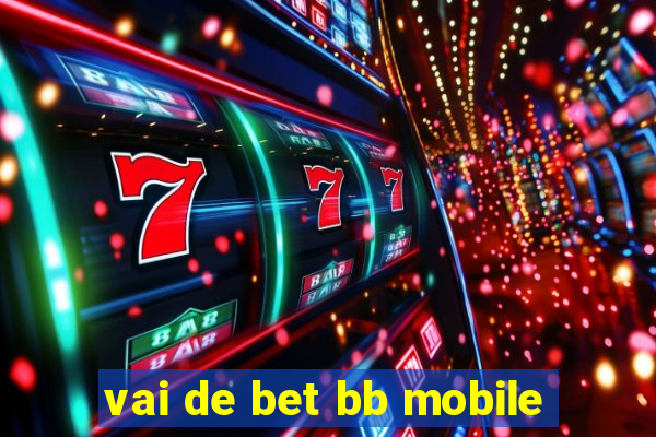 vai de bet bb mobile